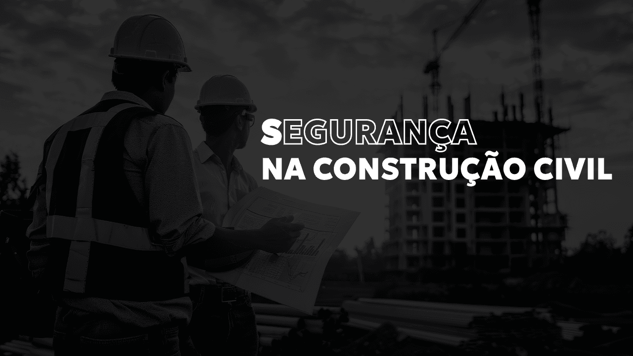 Segurança na Construção Civil: Prevenção de Acidentes