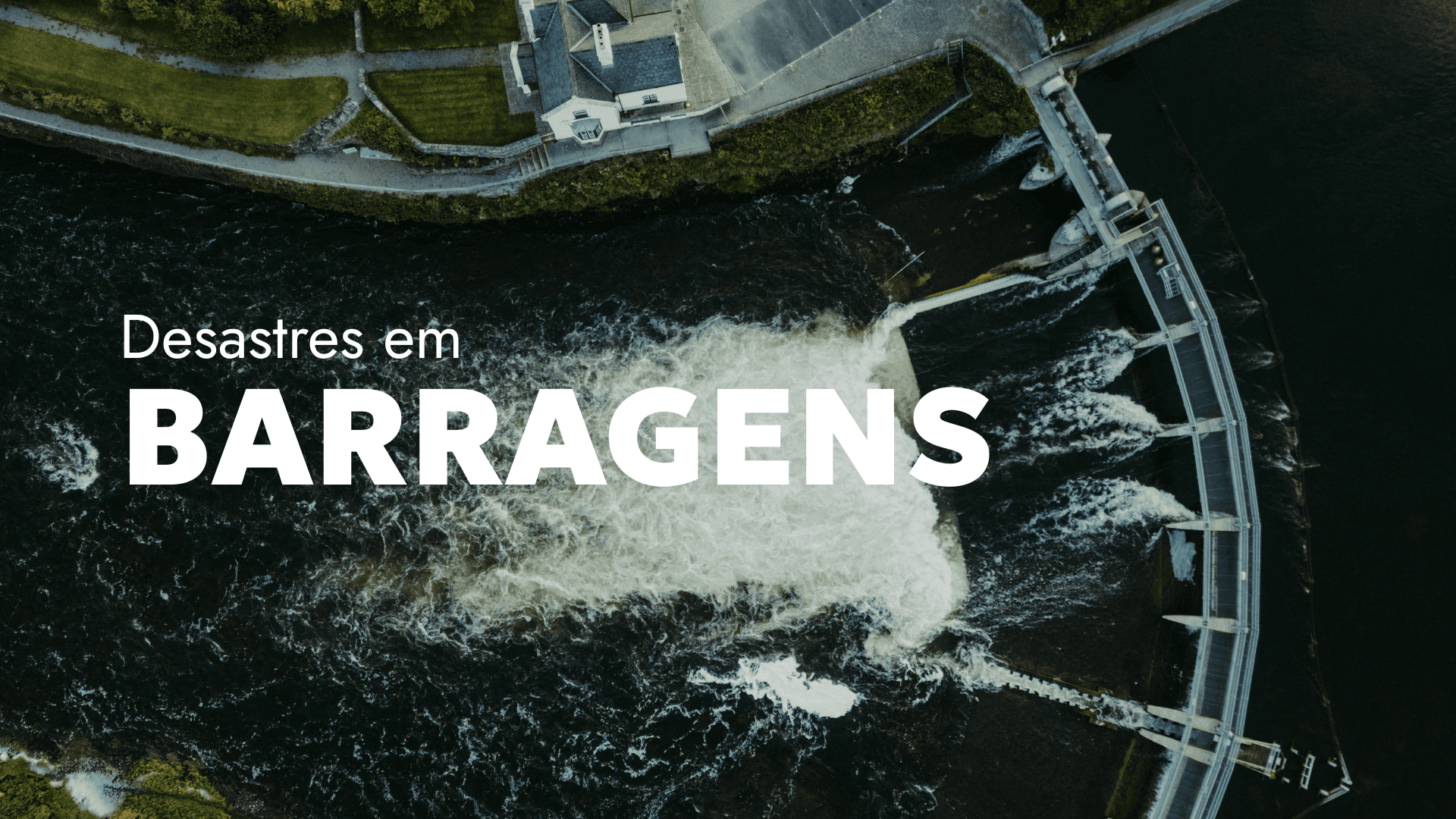 Redução de Riscos de Desastres em Barragens