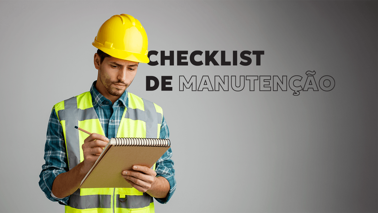 Checklists de Manutenção Preventiva para Equipamentos Industriais: Otimizando a Performance e a Segurança
